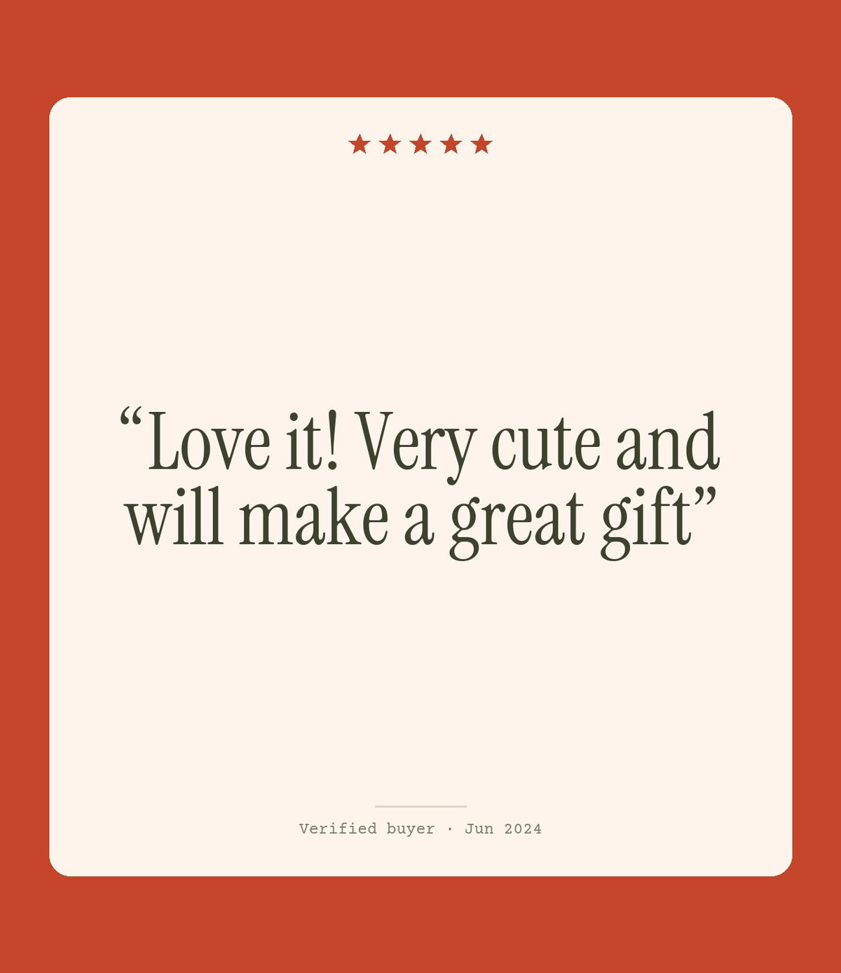 Verified buyer review: Love it! Very cute and will make a great gift