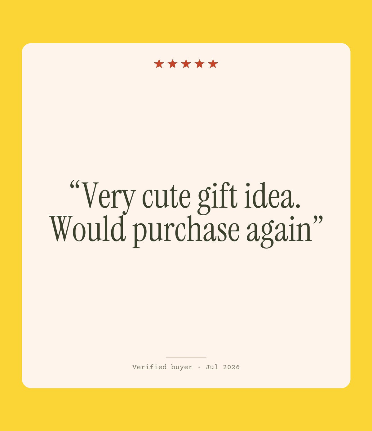 Verified buyer review: Very cute gift idea. Would purchase again