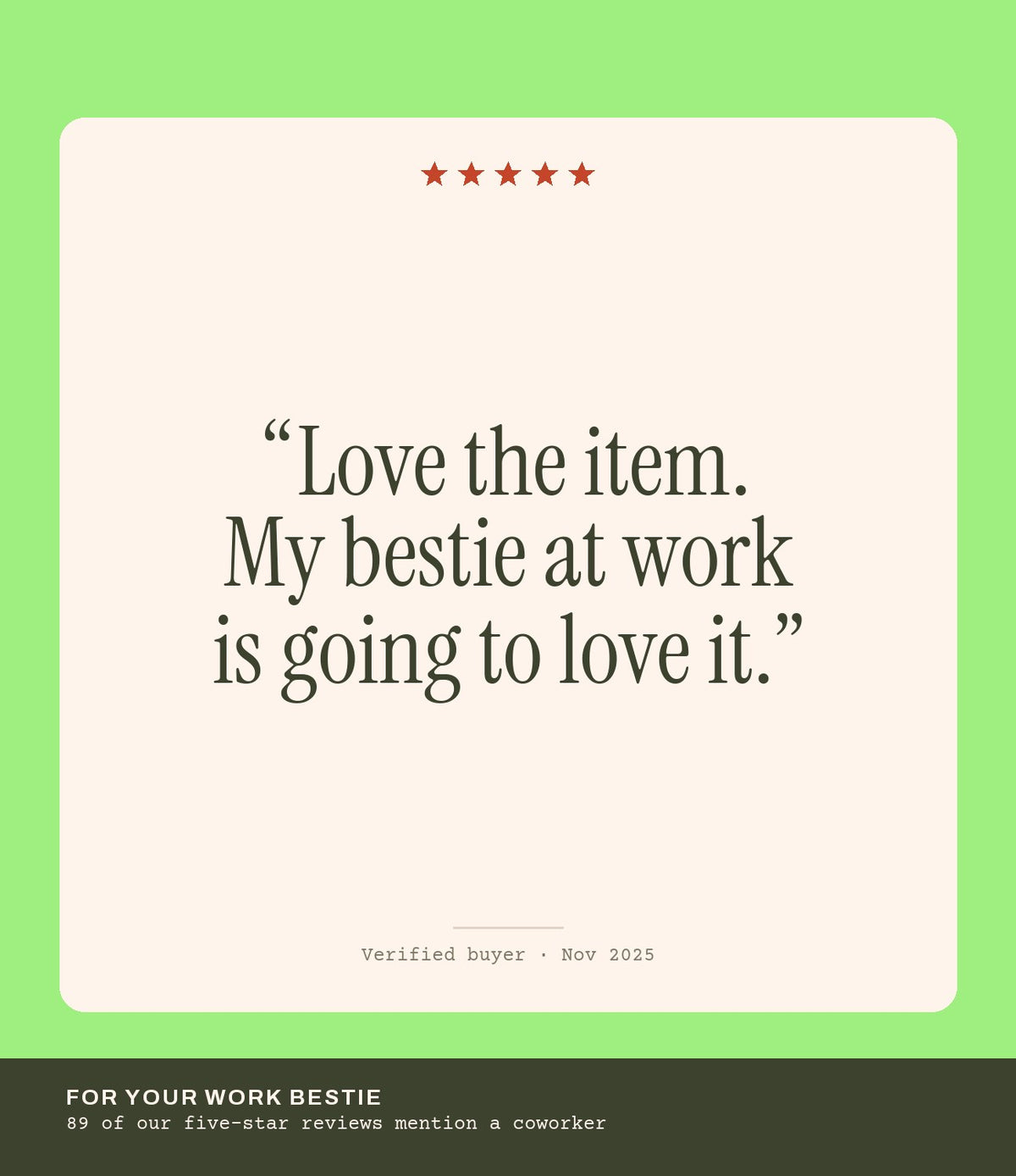 Verified buyer review: Love the item. My bestie at work is going to love it.