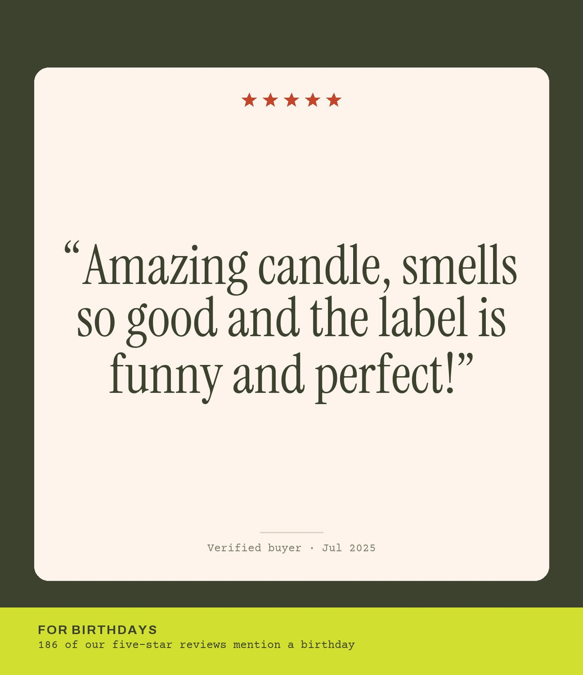 Verified buyer review: Amazing candle, smells so good and the label is funny and perfect!