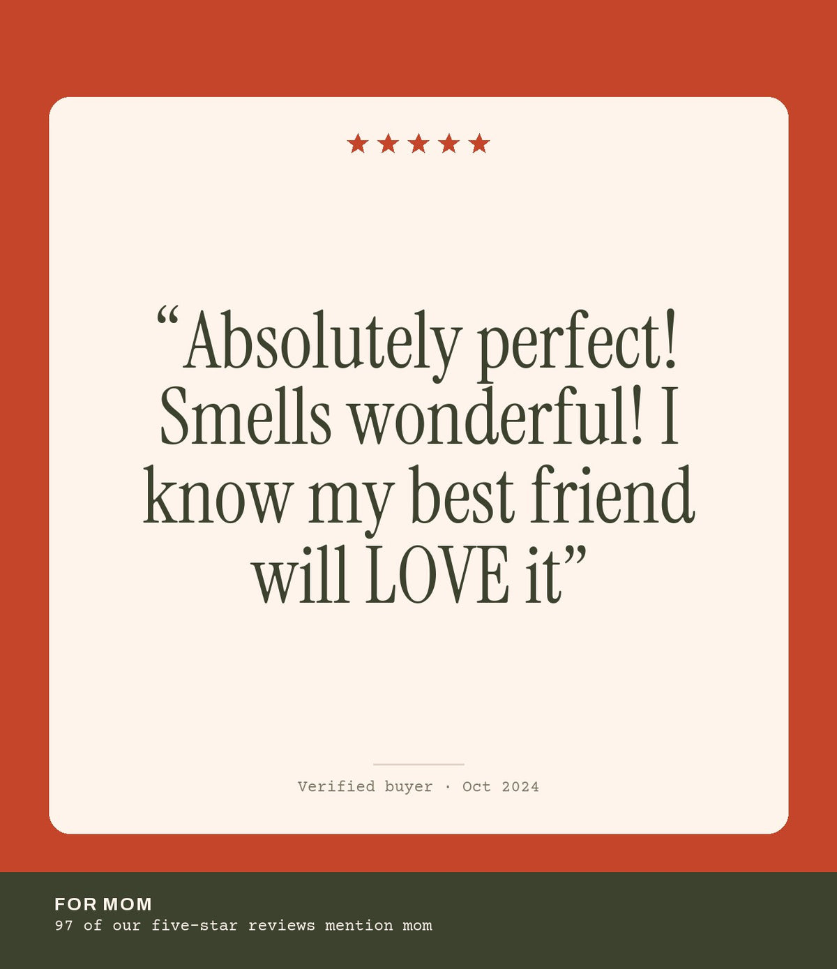 Verified buyer review: Absolutely perfect! Smells wonderful! I know my best friend will LOVE it