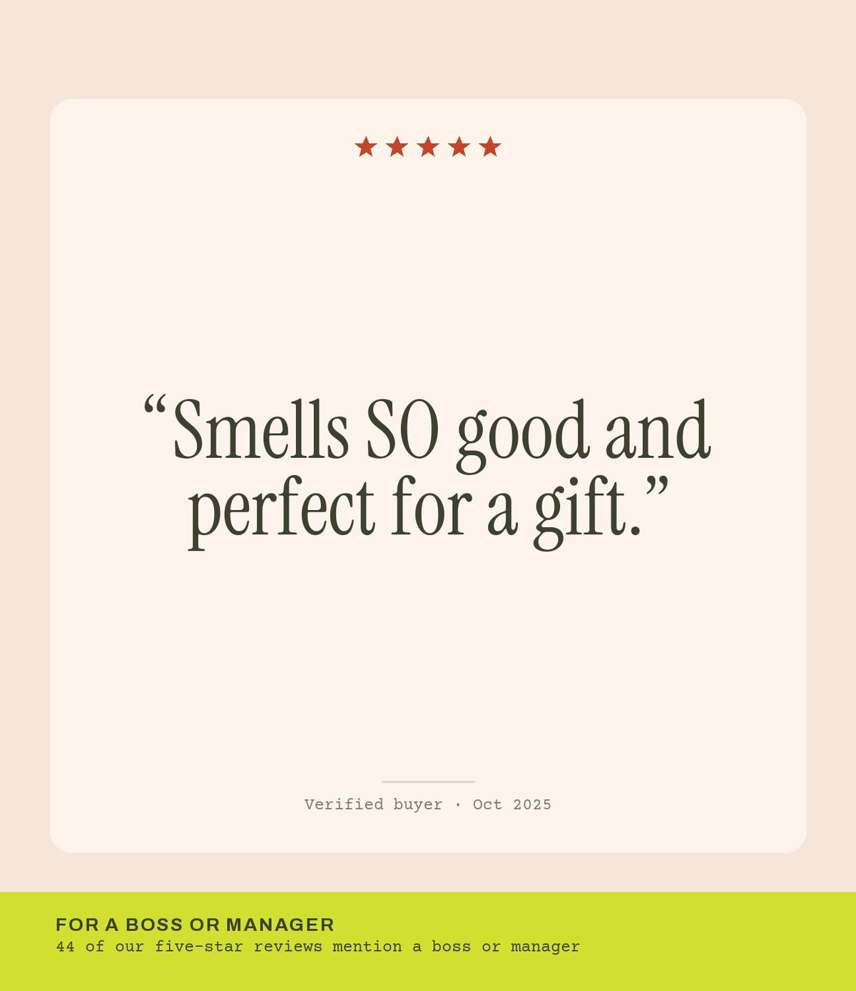 Verified buyer review: Smells SO good and perfect for a gift.