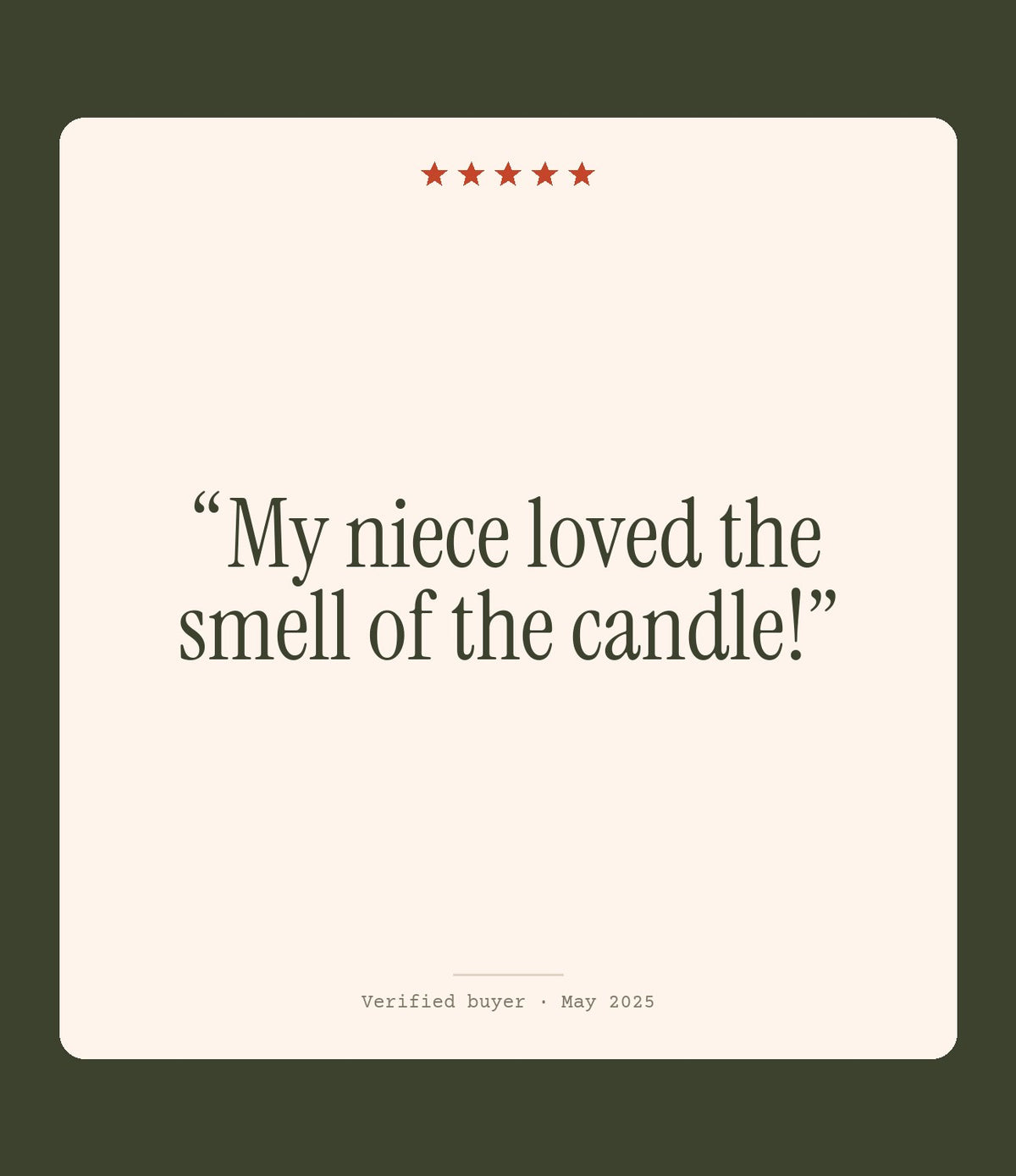 Verified buyer review: My niece loved the smell of the candle!