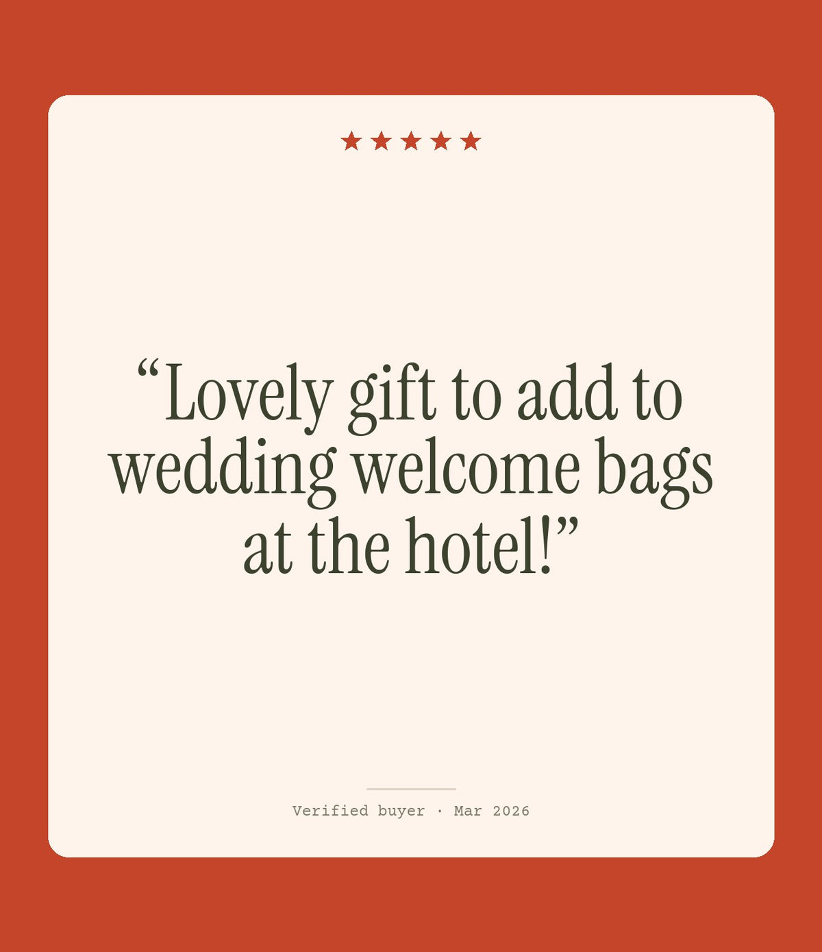 Verified buyer review: Lovely gift to add to wedding welcome bags at the hotel!