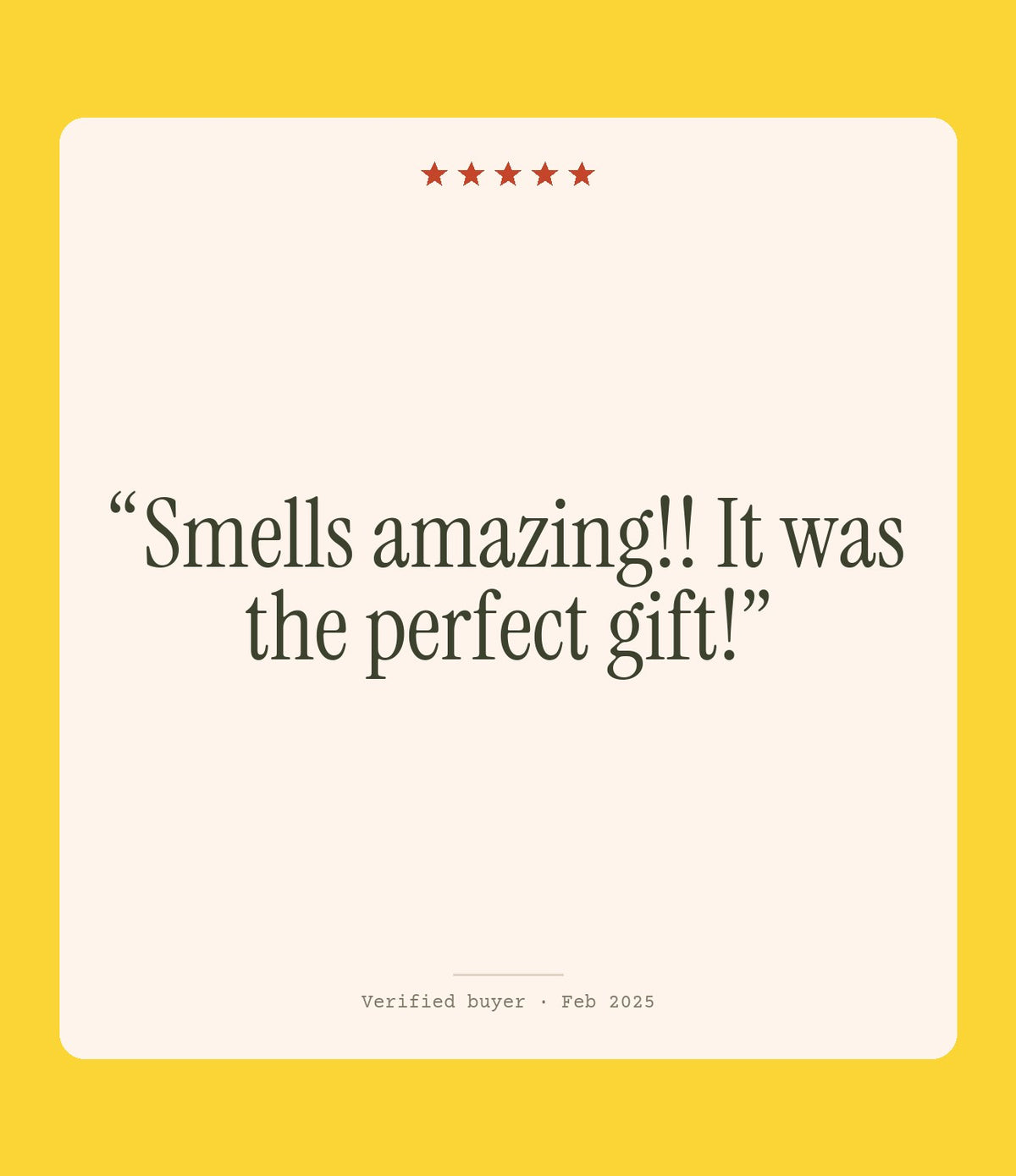 Verified buyer review: Smells amazing!! It was the perfect gift!