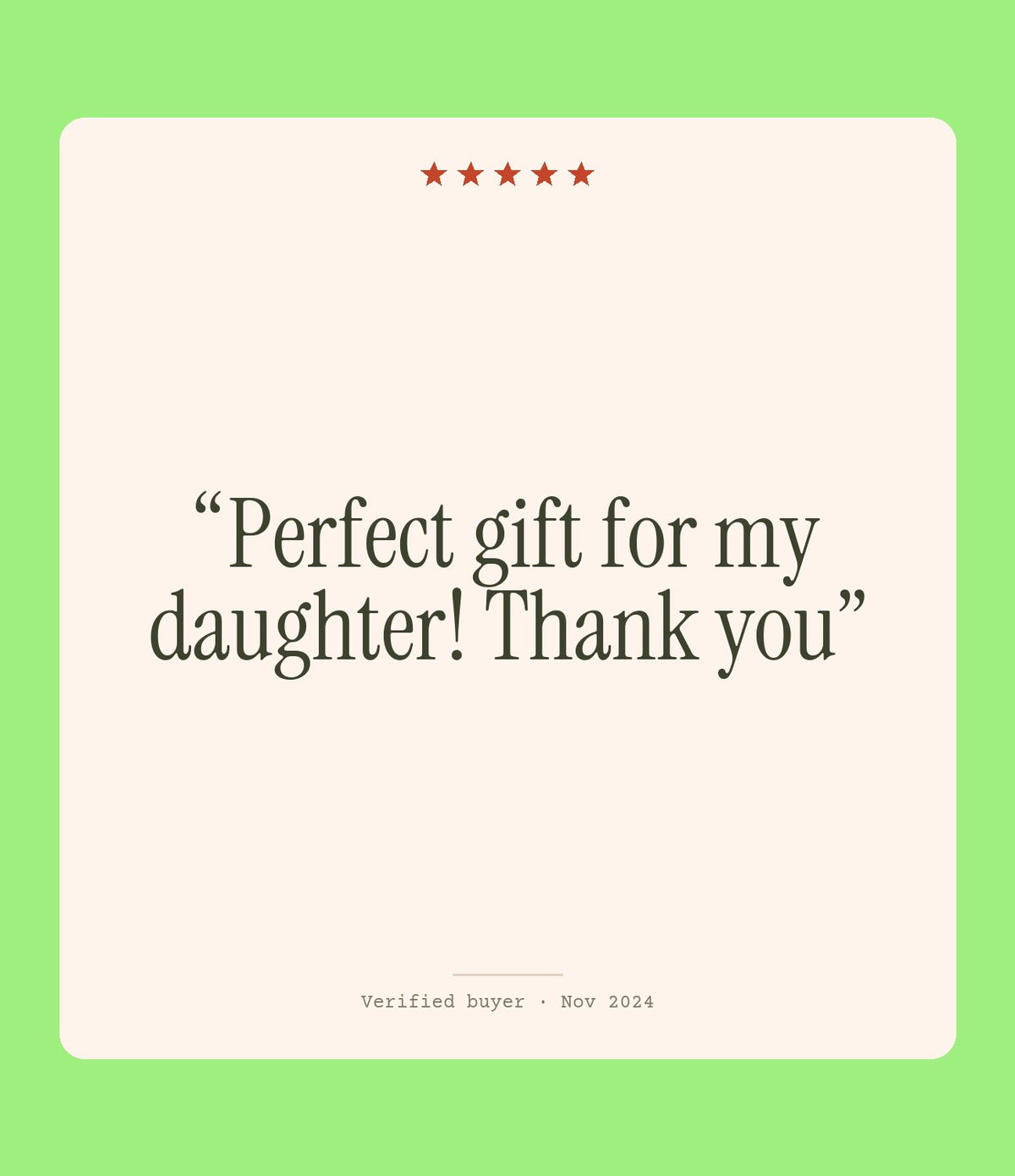 Verified buyer review: Perfect gift for my daughter! Thank you