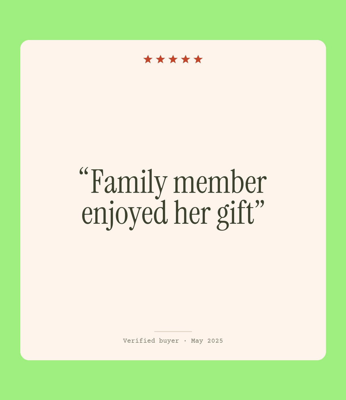 Verified buyer review: Family member enjoyed her gift