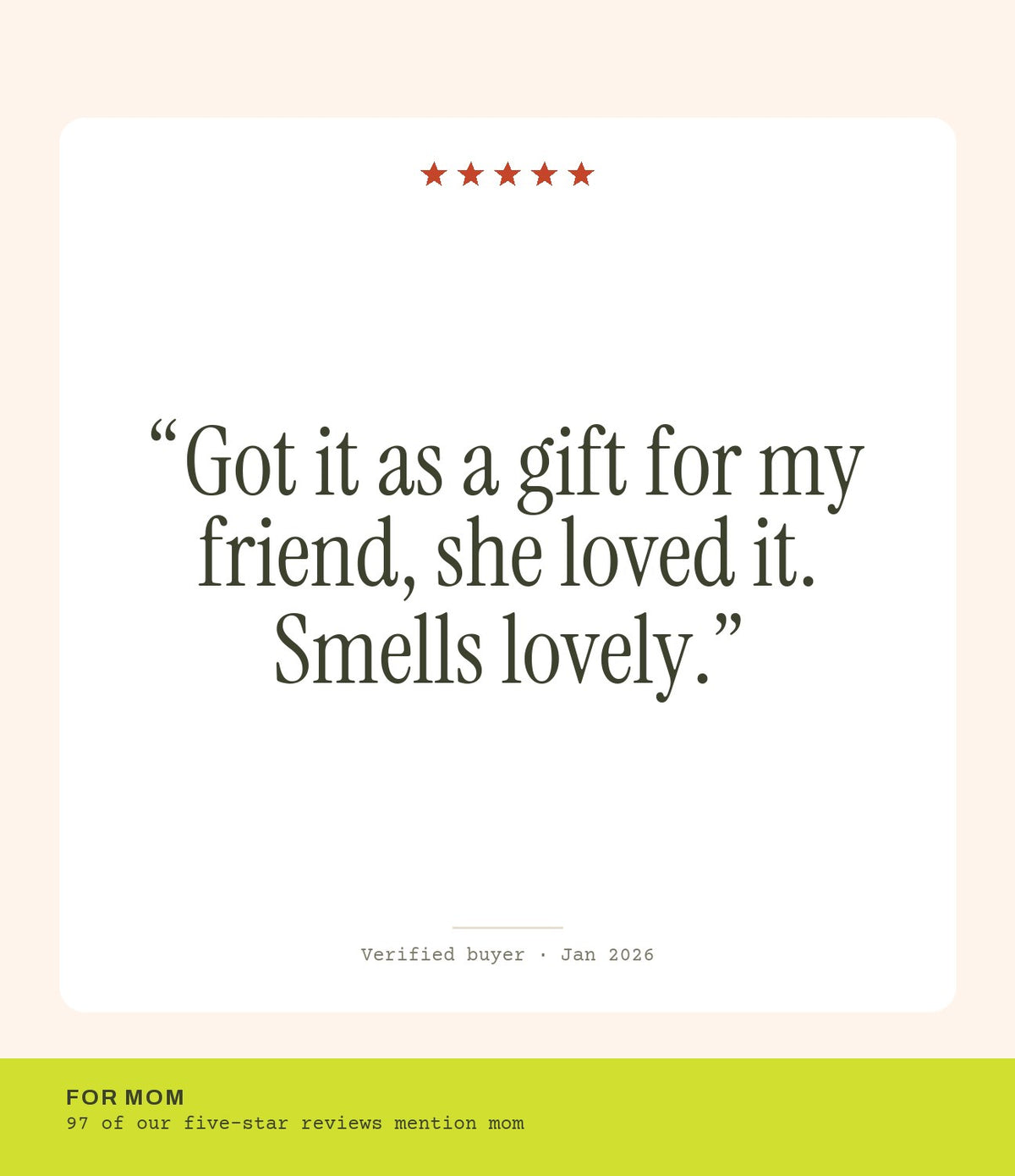 Verified buyer review: Got it as a gift for my friend, she loved it. Smells lovely.