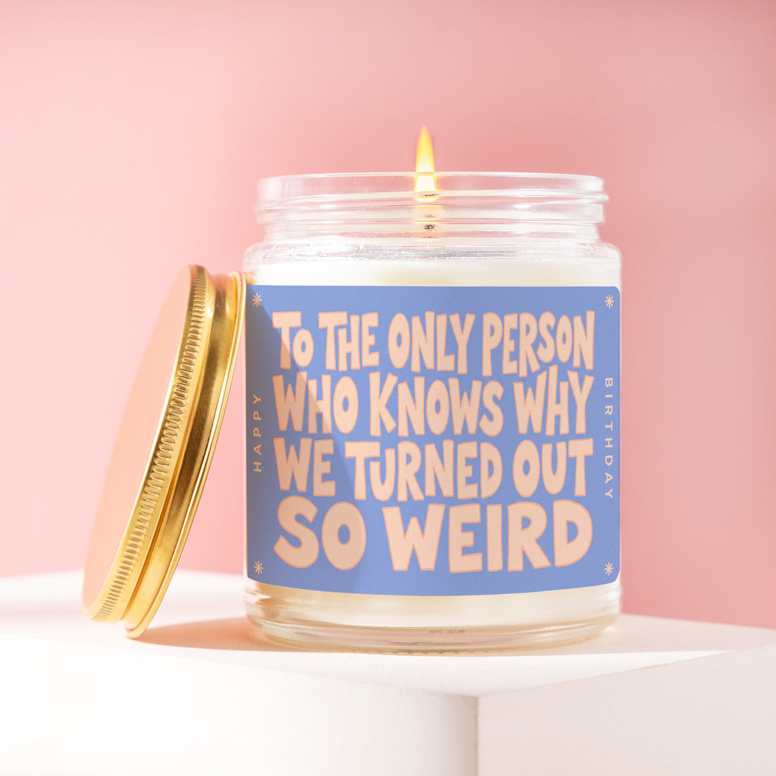 Funny Sister Gift, Happy Birthday to the Only Person Who Knows Why We Turned Out So Weird Candle, Sibling Present, Inside Joke Gift R441