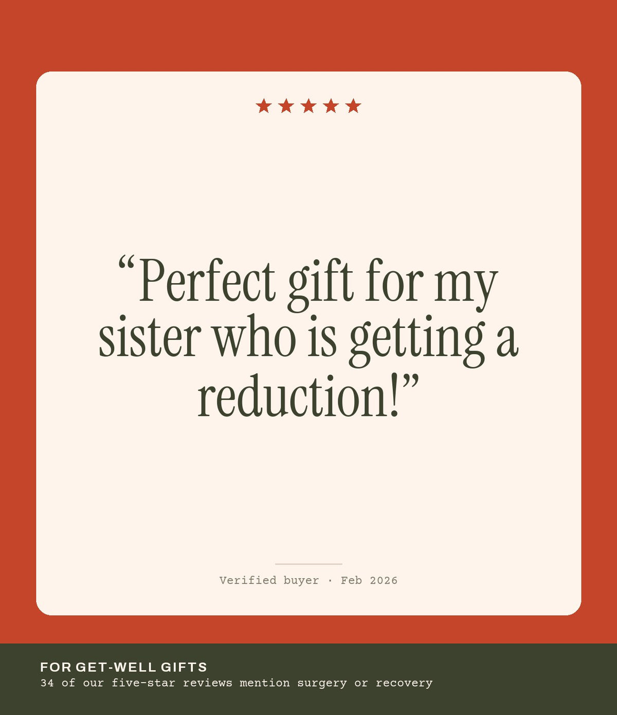 Verified buyer review: Perfect gift for my sister who is getting a reduction!