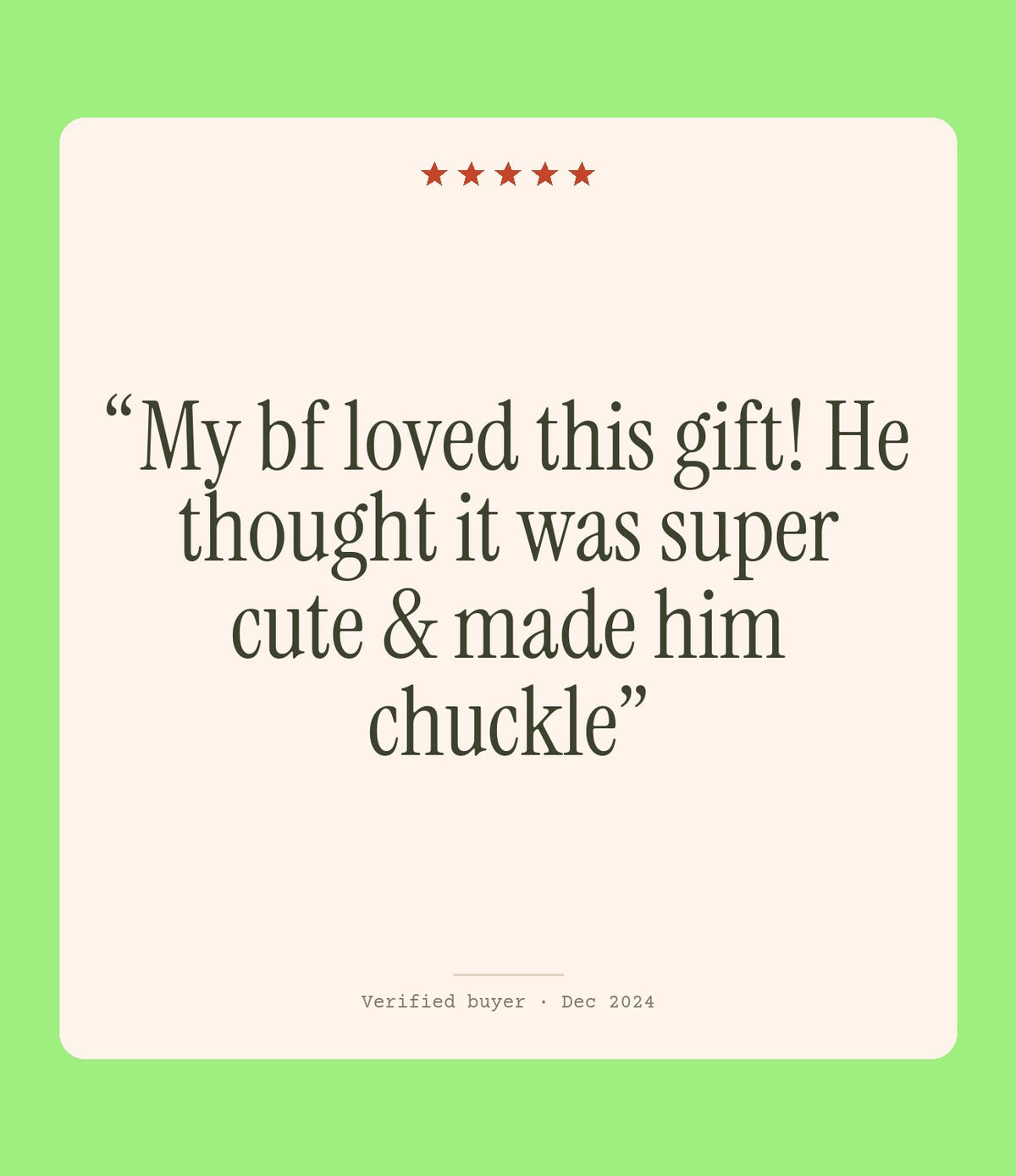 Verified buyer review: My bf loved this gift! He thought it was super cute & made him chuckle