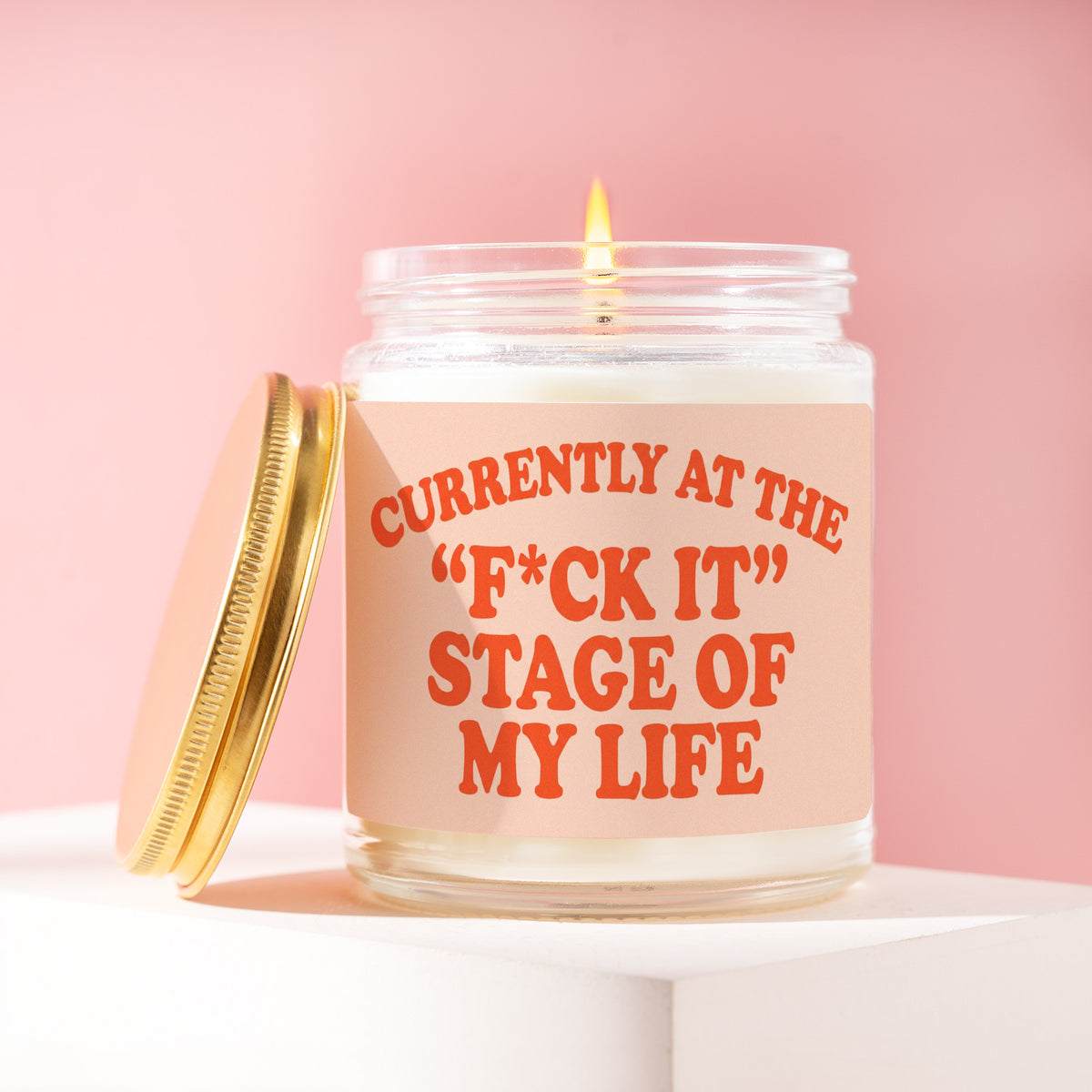 Currently At The F*ck It Stage Of My Life 9 oz soy candle with a brushed gold lid by James Wax