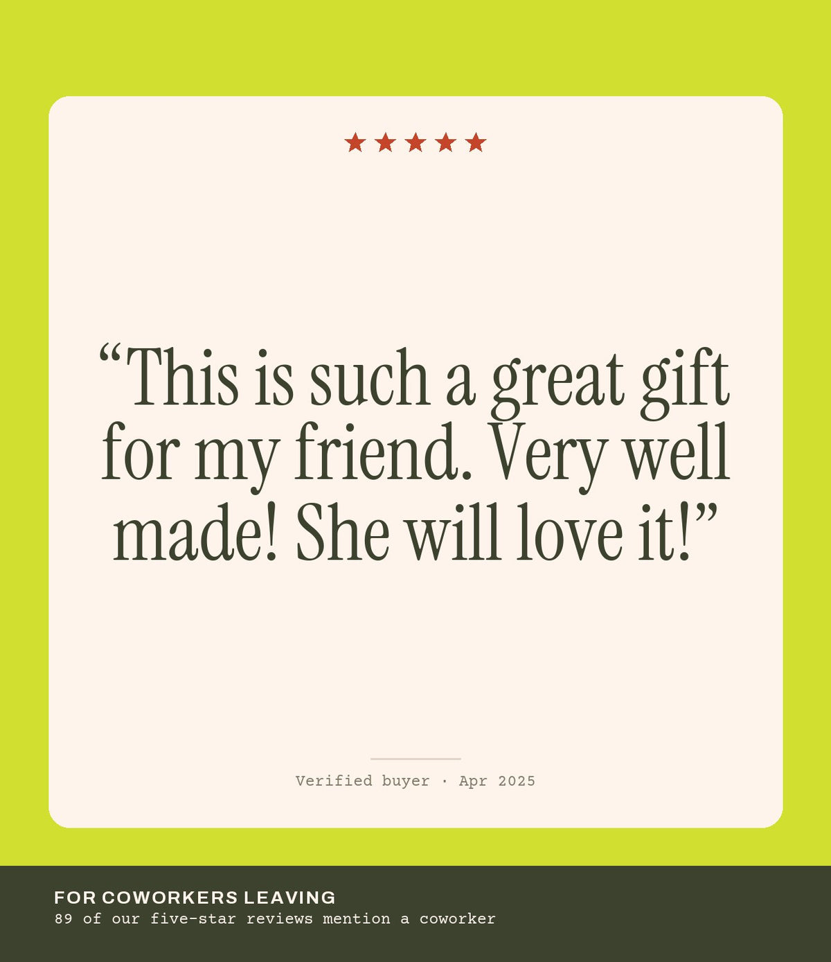 Verified buyer review: This is such a great gift for my friend. Very well made! She will love it!