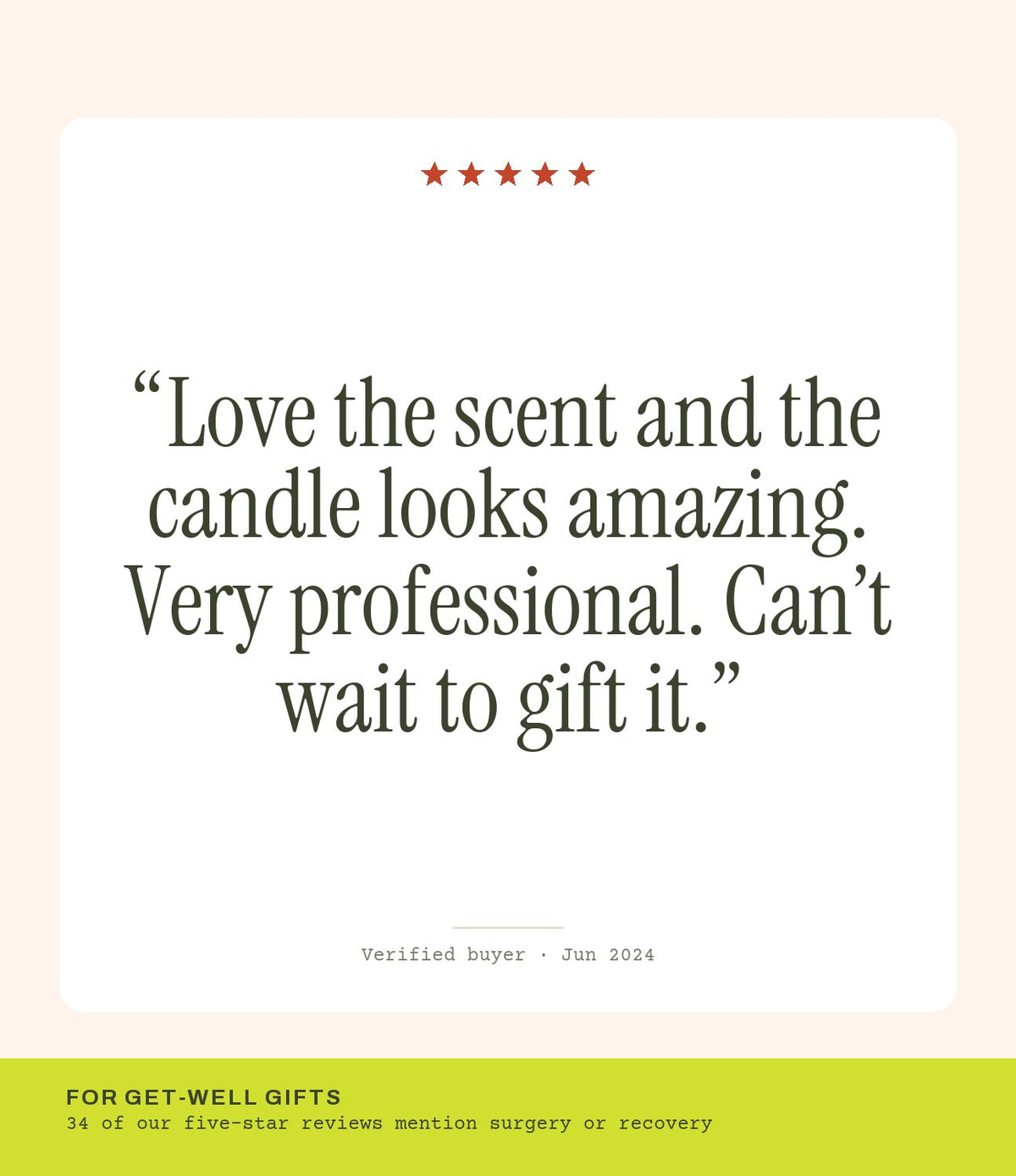 Verified buyer review: Love the scent and the candle looks amazing. Very professional. Can’t wait to gift it.