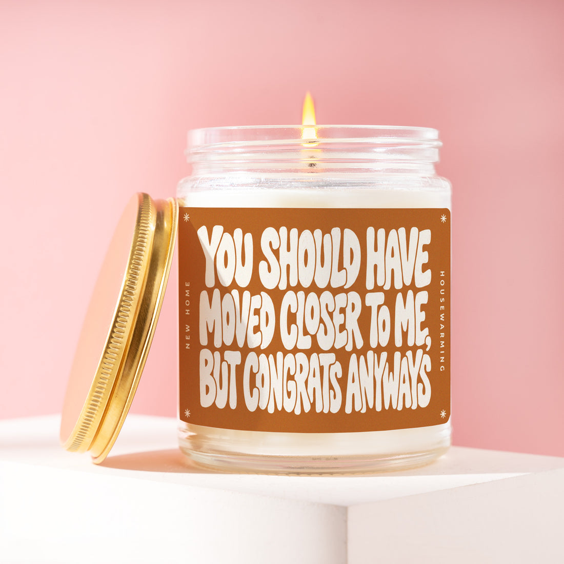 First Home Candle, New Homeowner Gift, You Should Have Moved Closer To Me, But Congrats Anyways, Funny Housewarming, Sister, Neighbor R287