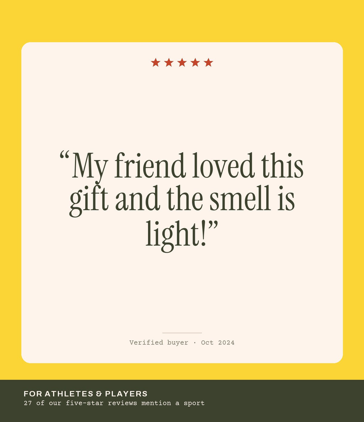 Verified buyer review: My friend loved this gift and the smell is light!