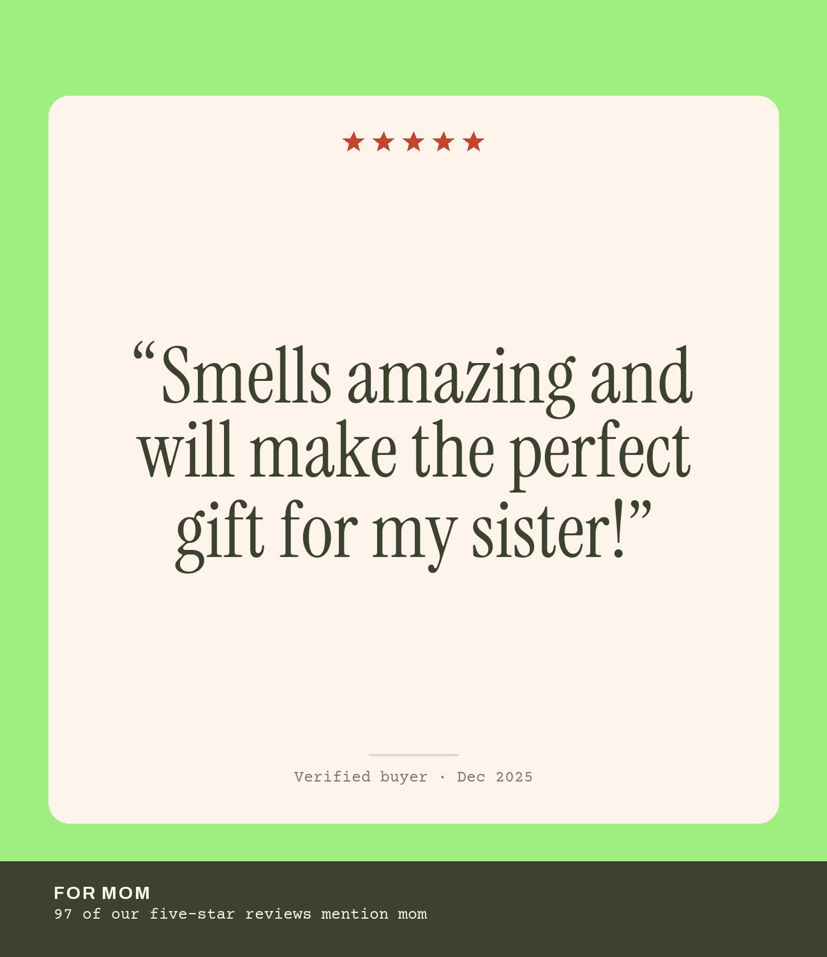 Verified buyer review: Smells amazing and will make the perfect gift for my sister!
