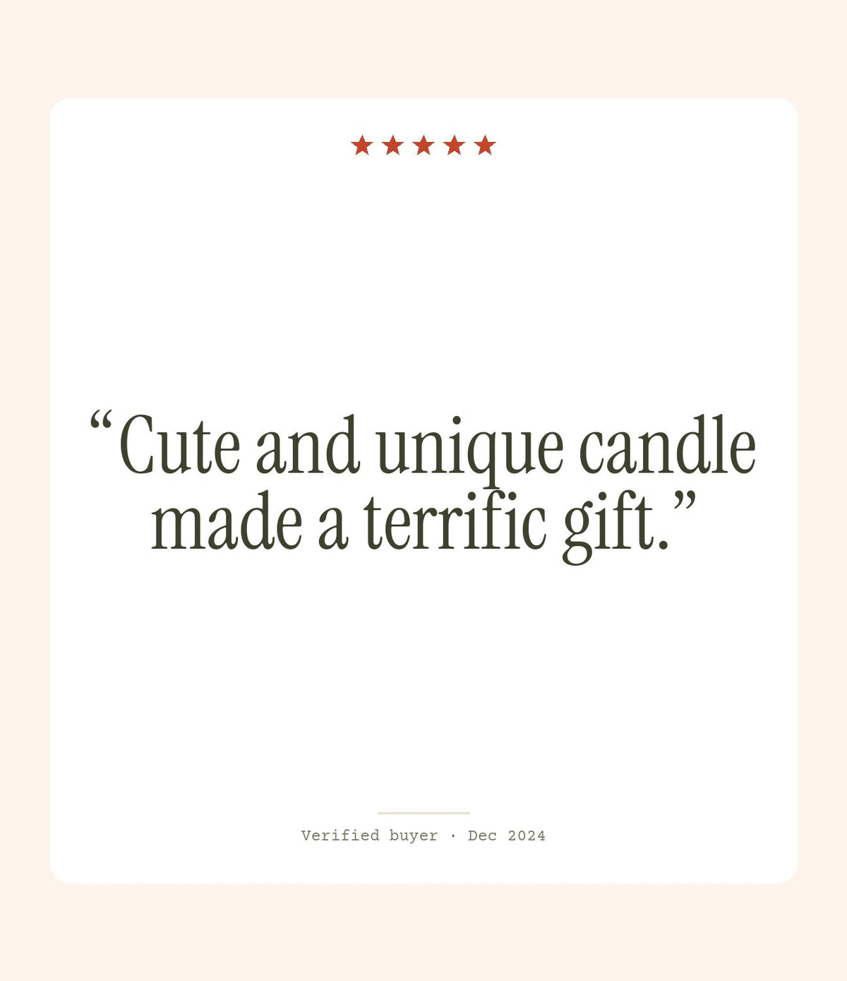 Verified buyer review: Cute and unique candle made a terrific gift.