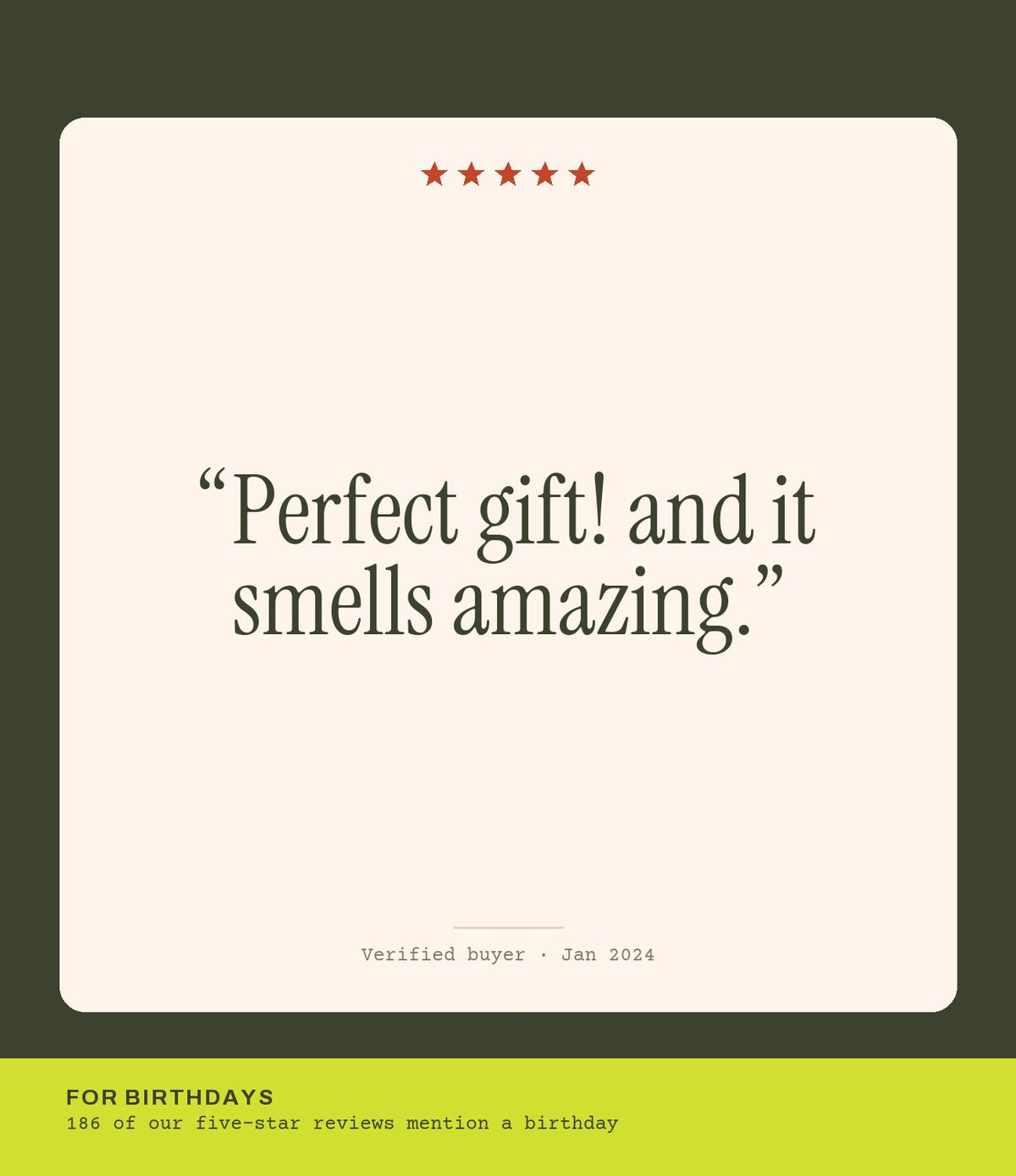Verified buyer review: Perfect gift! and it smells amazing.