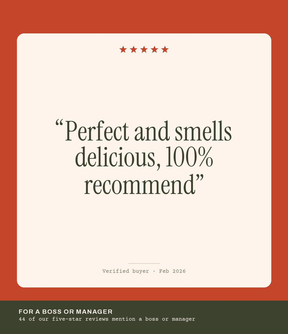 Verified buyer review: Perfect and smells delicious, 100% recommend