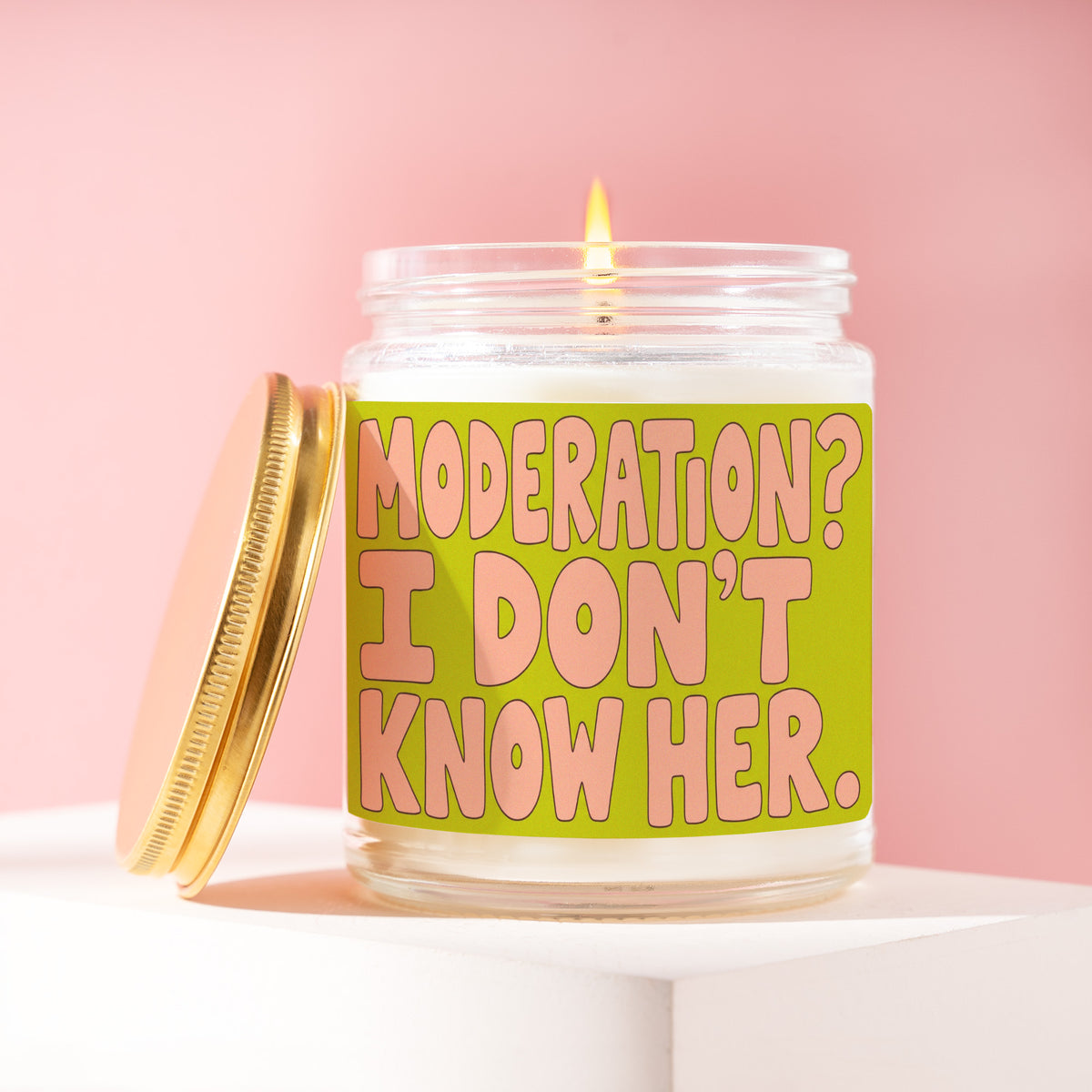 Moderation? I Don't Know Her. 9 oz soy candle with a brushed gold lid by James Wax