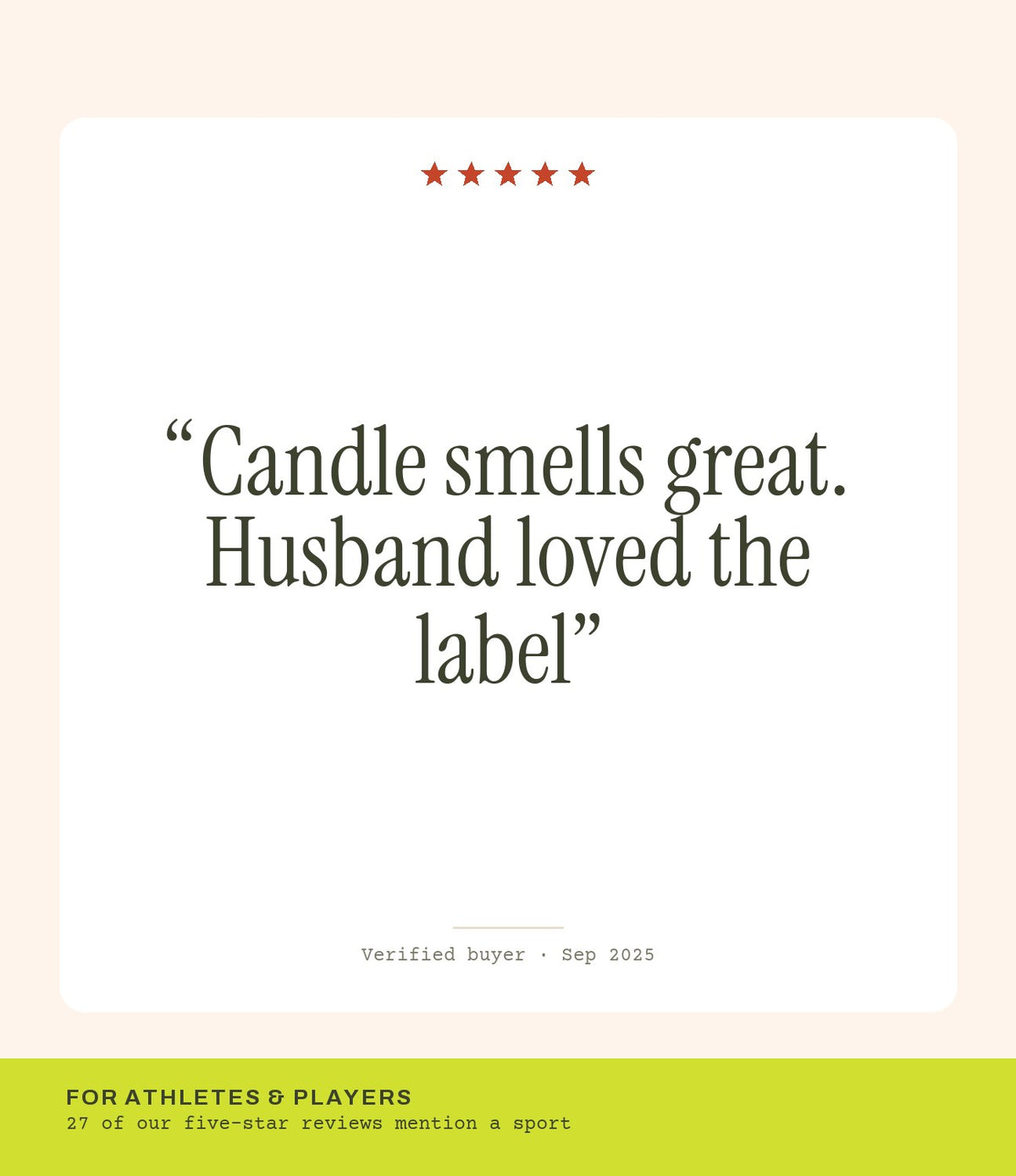 Verified buyer review: Candle smells great. Husband loved the label
