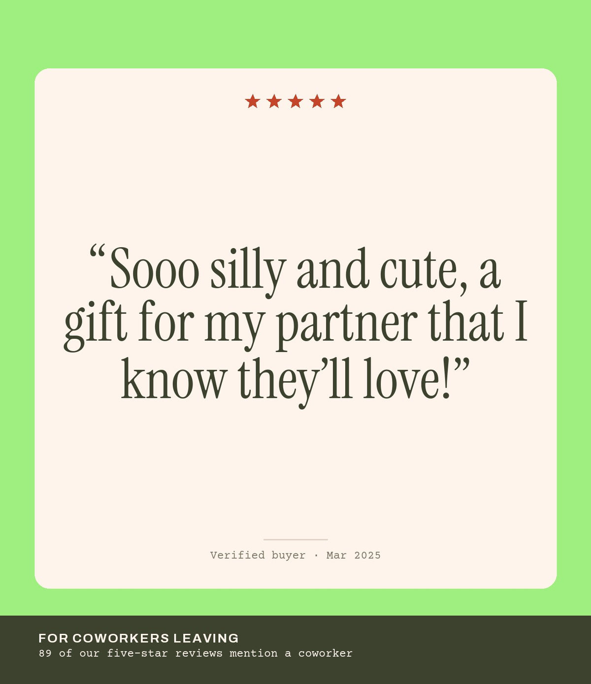 Verified buyer review: Sooo silly and cute, a gift for my partner that I know they’ll love!