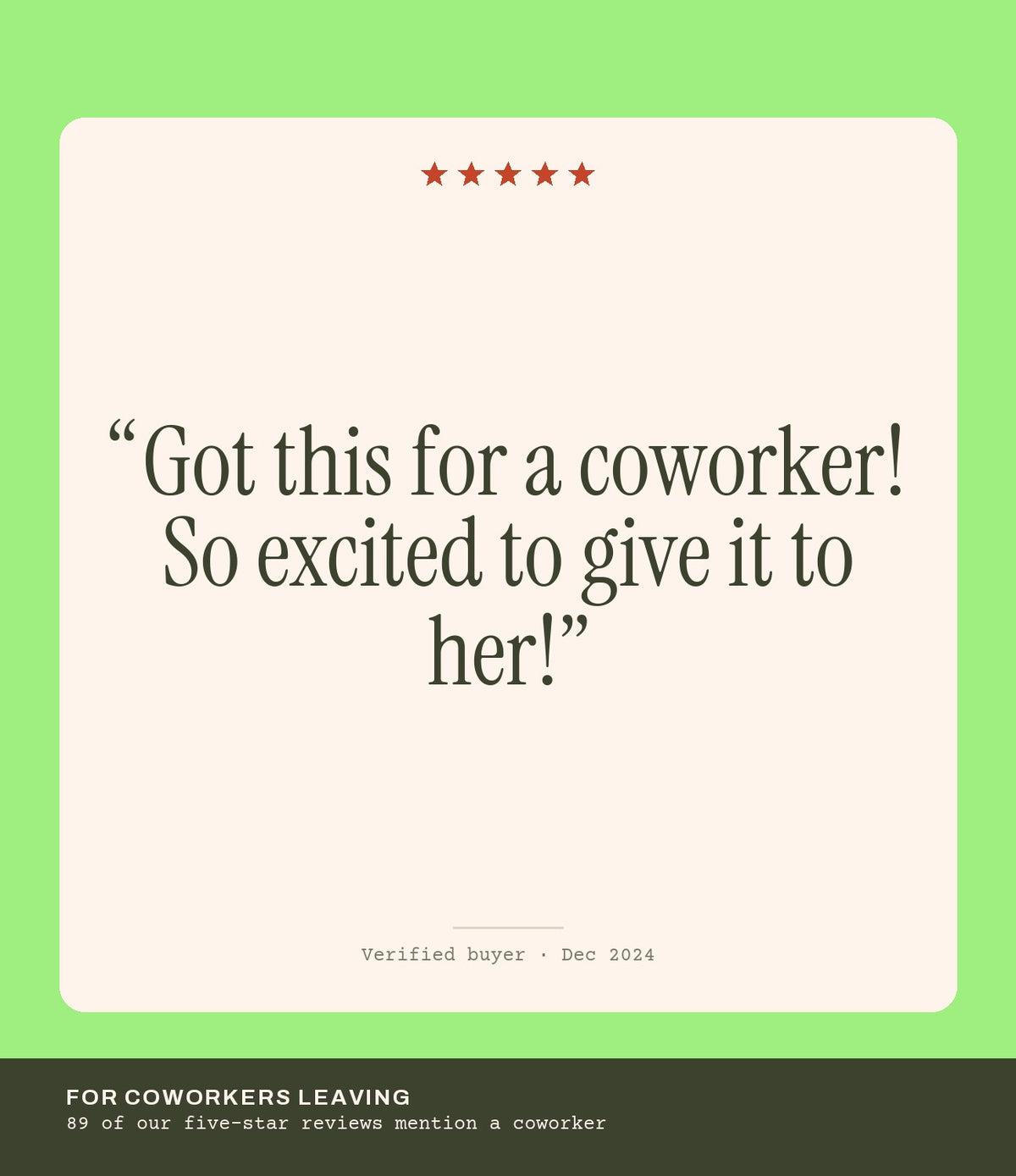 Verified buyer review: Got this for a coworker! So excited to give it to her!