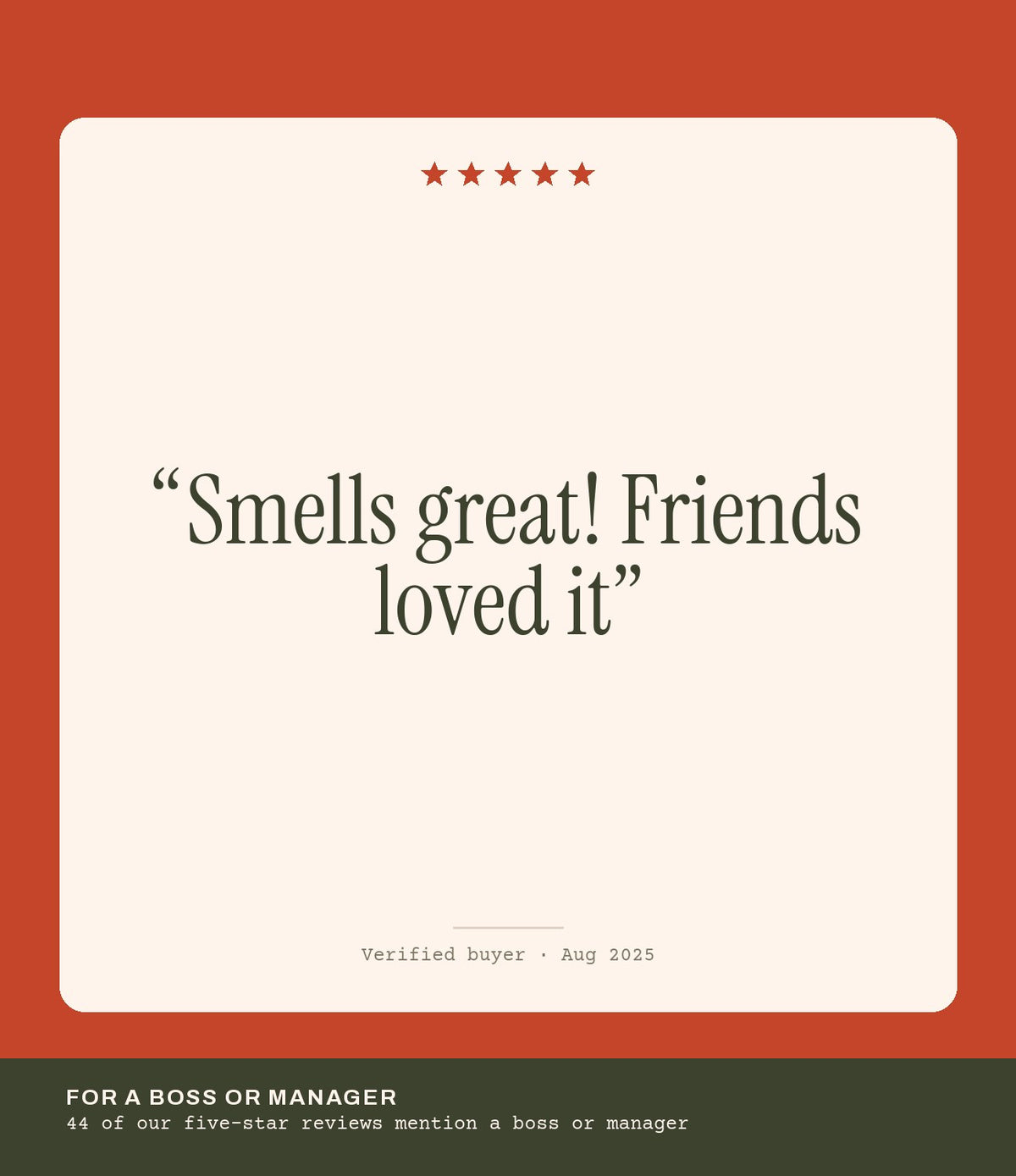 Verified buyer review: Smells great! Friends loved it