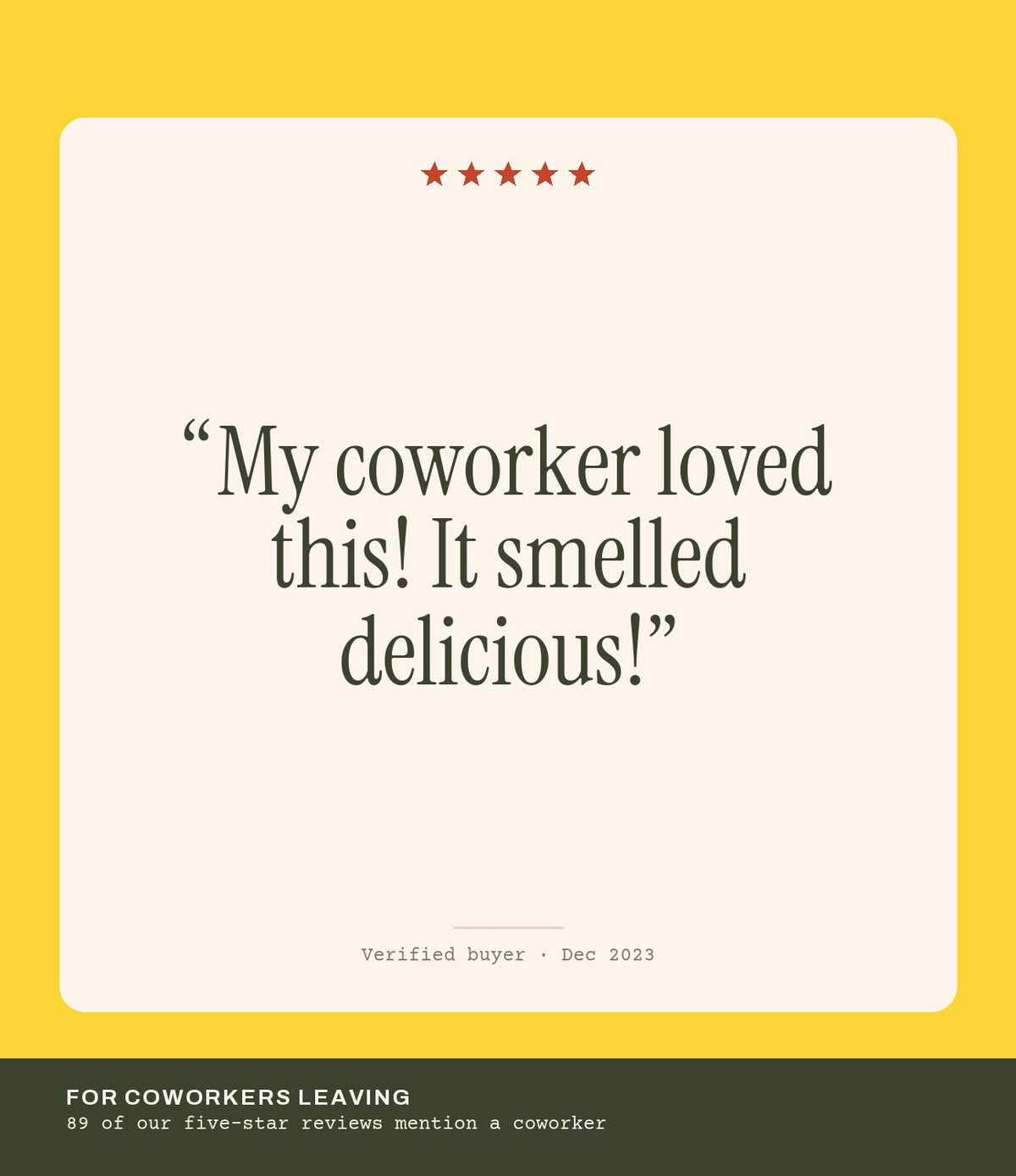 Verified buyer review: My coworker loved this! It smelled delicious!
