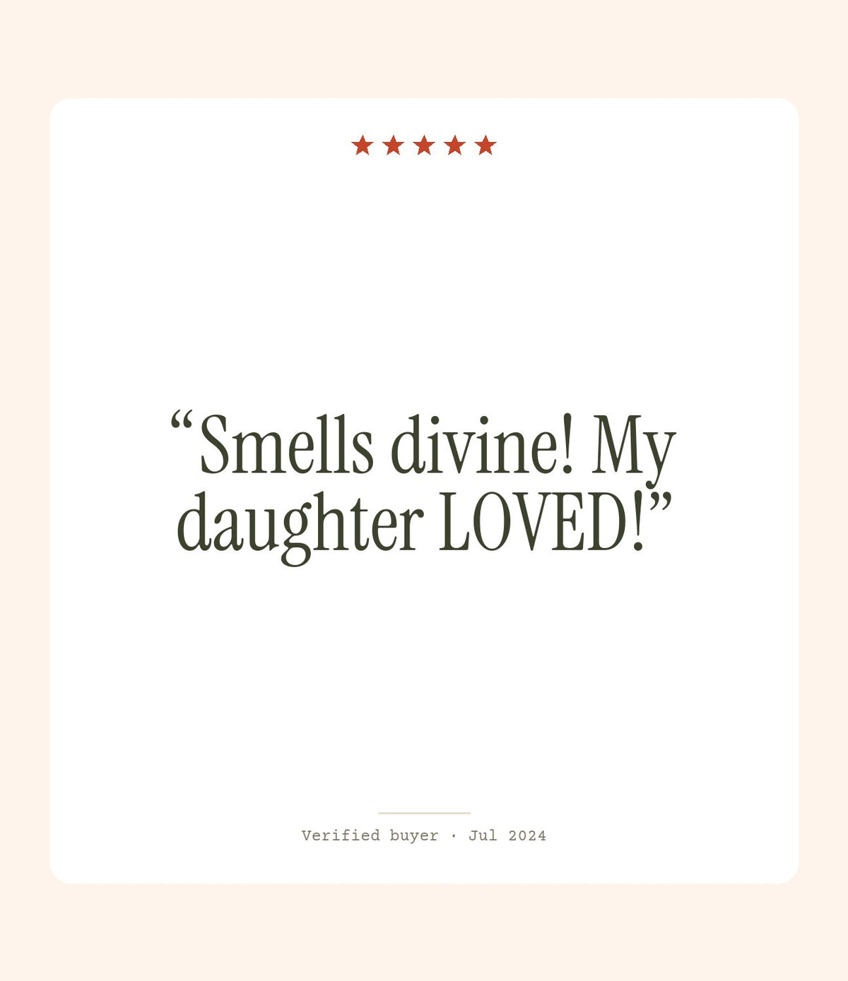 Verified buyer review: Smells divine! My daughter LOVED!