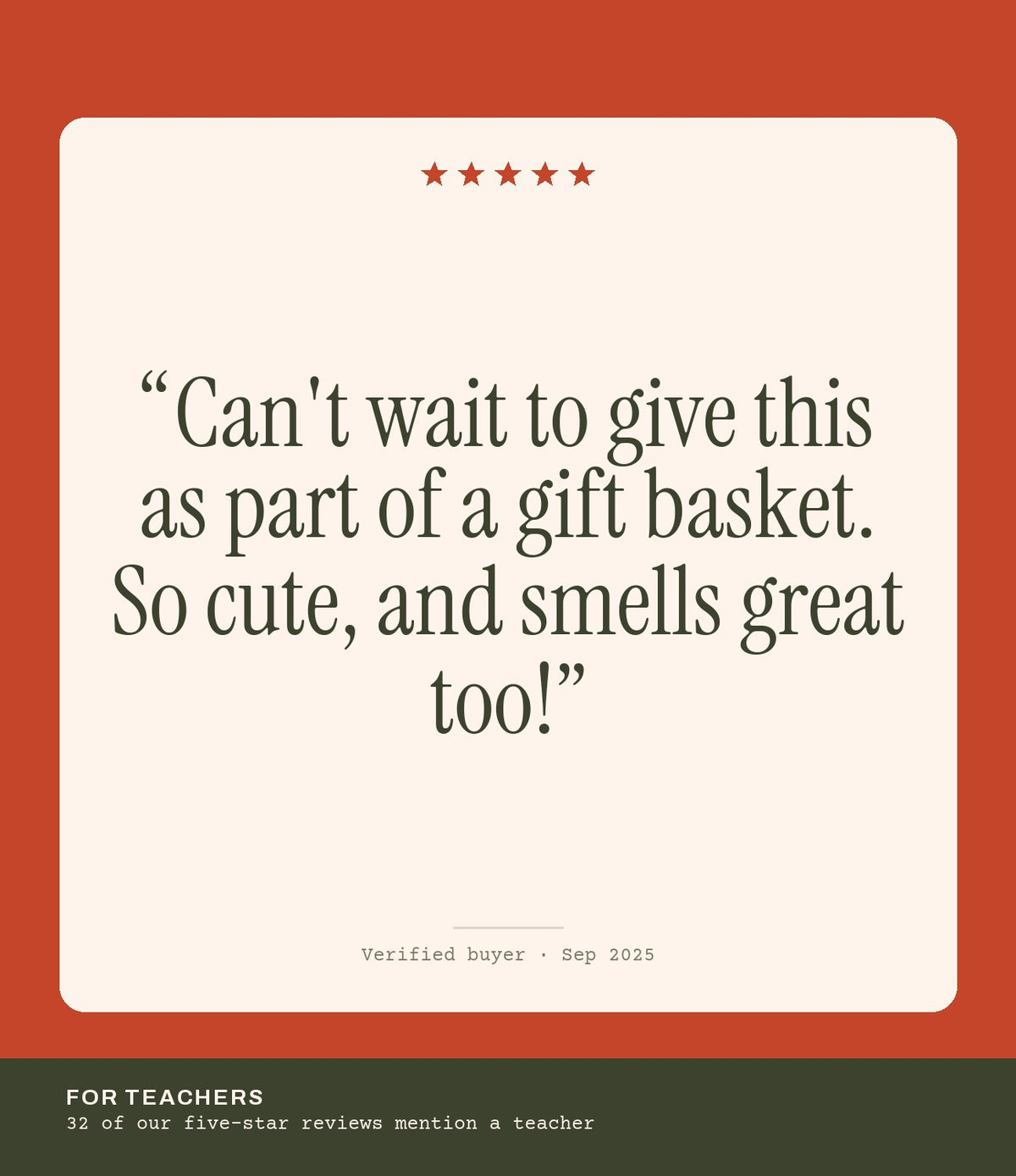 Verified buyer review: Can't wait to give this as part of a gift basket. So cute, and smells great too!