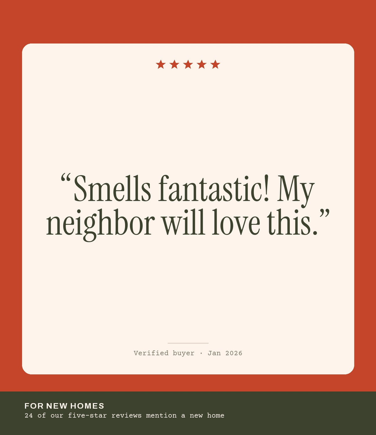 Verified buyer review: Smells fantastic! My neighbor will love this.